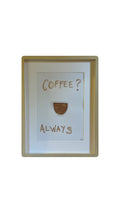 Coffee? Always - The Kitchen Collection